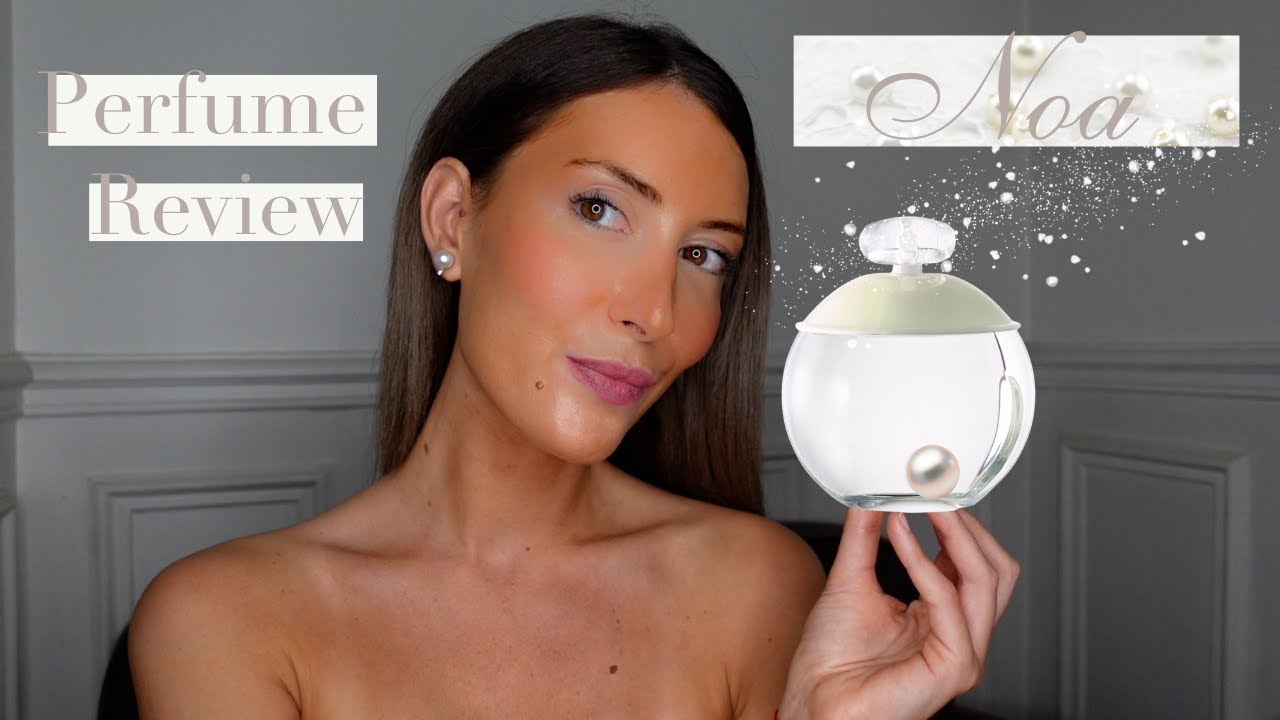 NOA CACHAREL PERFUME REVIEW- French women favorite perfume