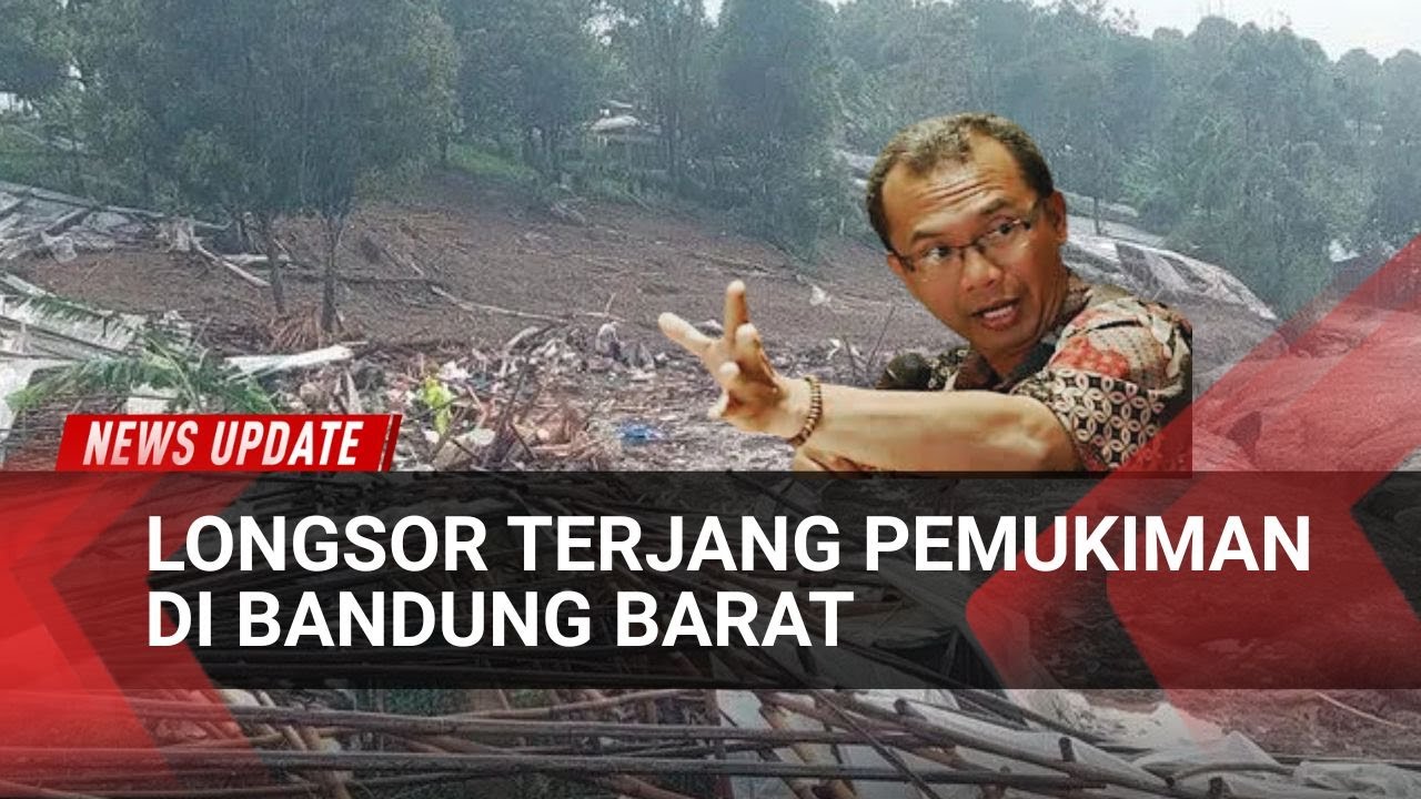 Terkini: Cuaca Ekstrem Jawa Barat, Longsor Terjadi di Bandung Barat