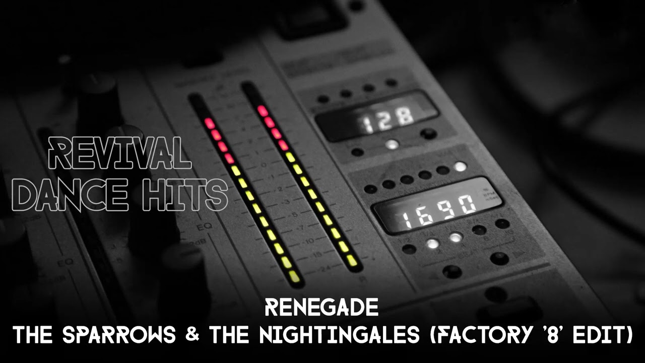 Renegade - The Sparrows & The Nightingales (Factory '8' Edit) [HQ]