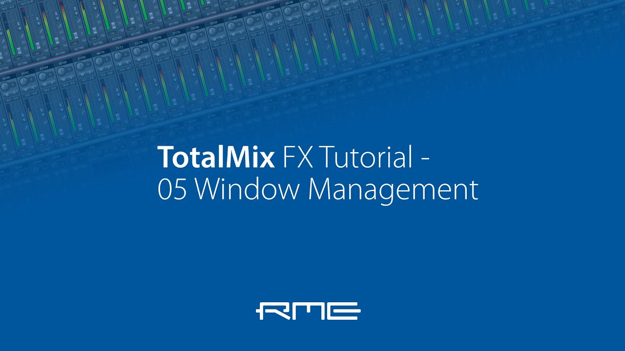 How to use RME Audio TotalMix FX - 05 Window Management