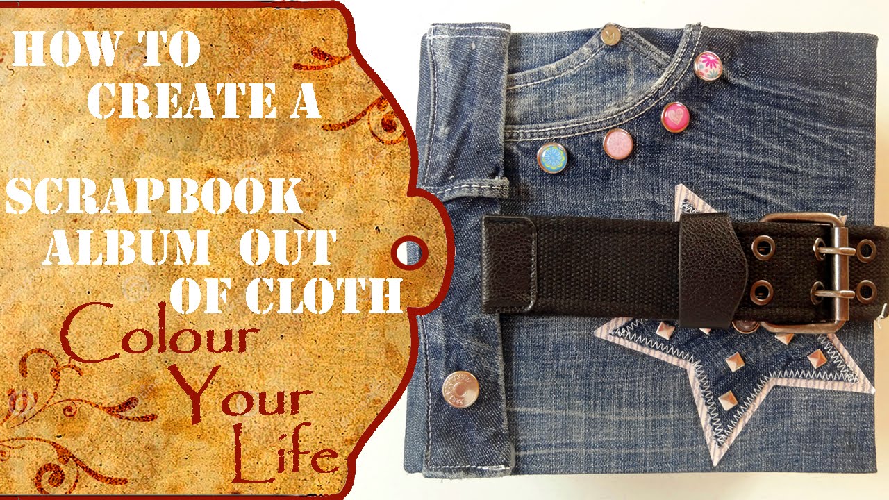 How to create an scrapbook album out of jeans - very special
