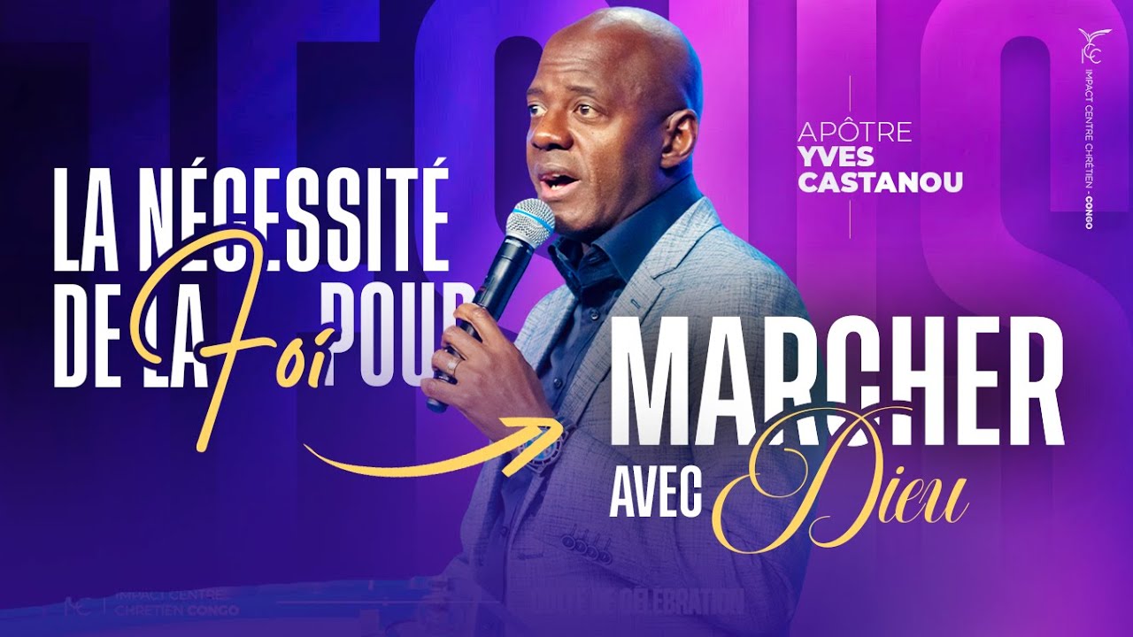 LA NÉCESSITÉ DE LA FOI POUR MARCHER AVEC DIEU | Apôtre Yves CASTANOU | DIMANCHE 21/09/2025