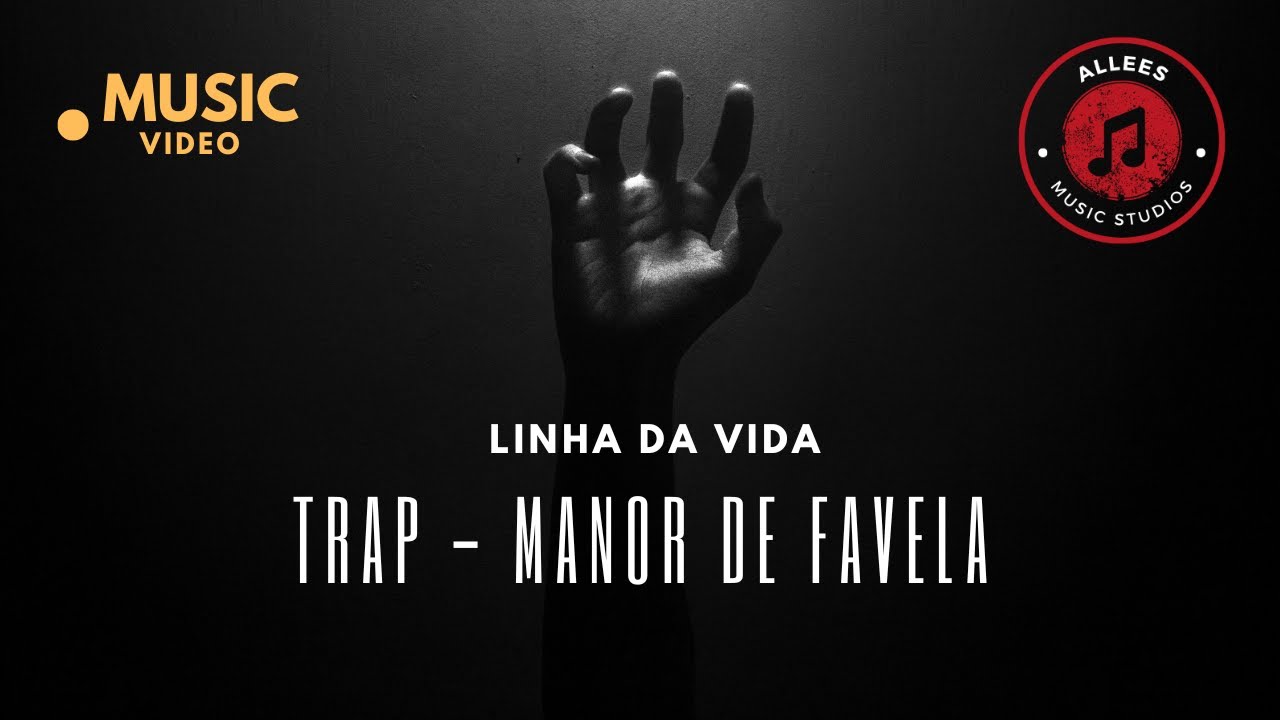 Linha da Vida ( TRAP - Manor de Favela )