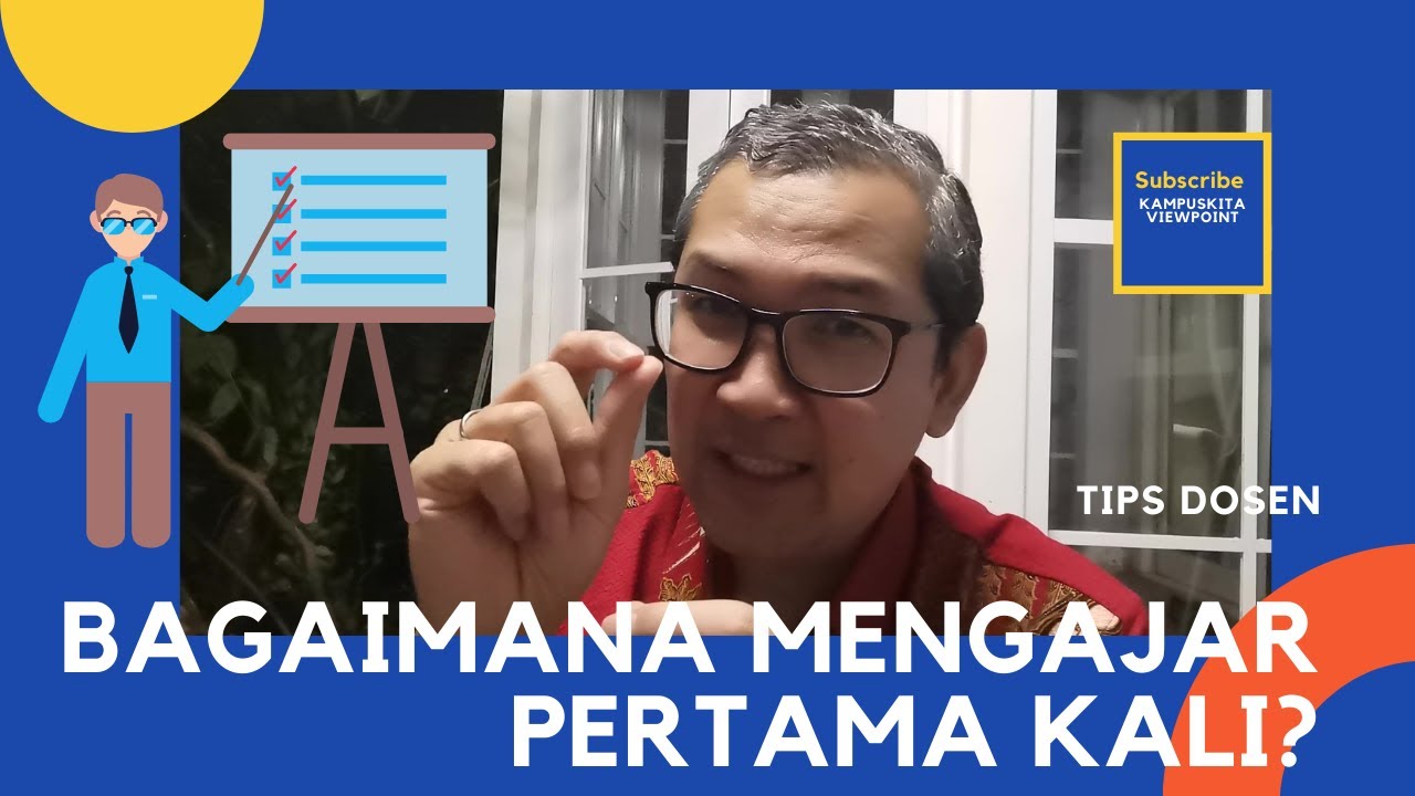 Tips Mengajar Pertama Kali Bagi Dosen Pemula | Kampuskita Viewpoint