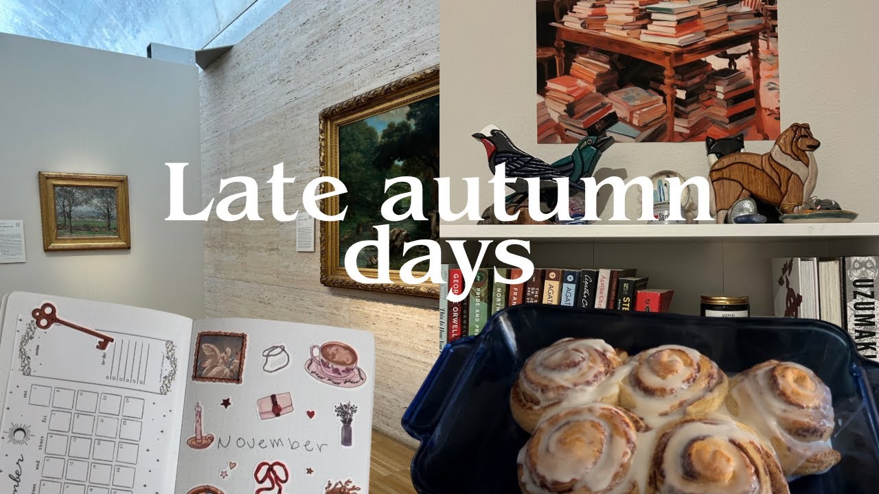 Late autumn days 🍁 museum visit, cinnamon rolls & journal updates