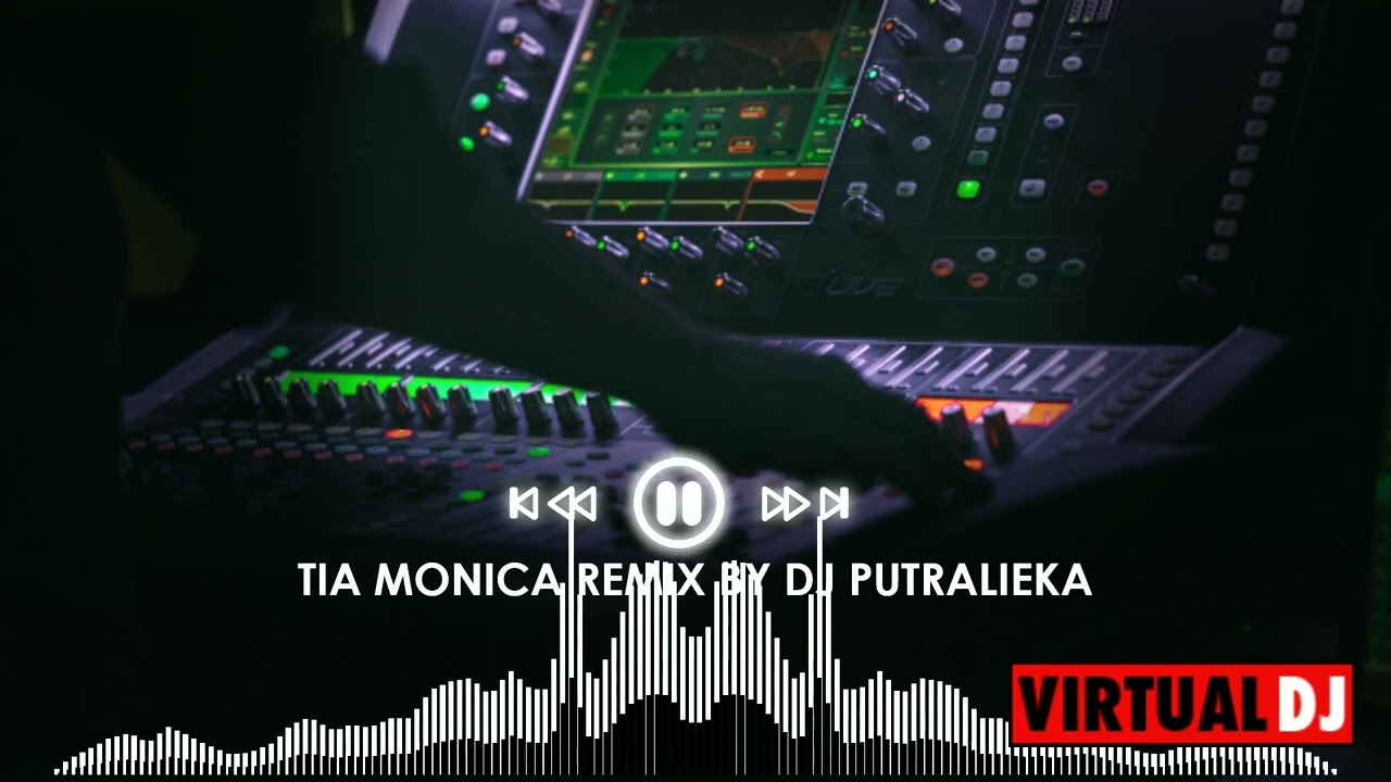 TIA MONICA REMIX BY DJ PUTRALIEKA