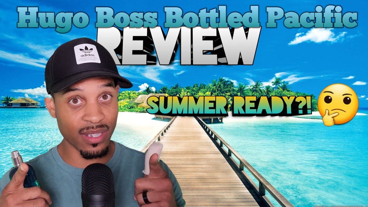 Hugo Boss Bottled PACIFIC! - REVIEW