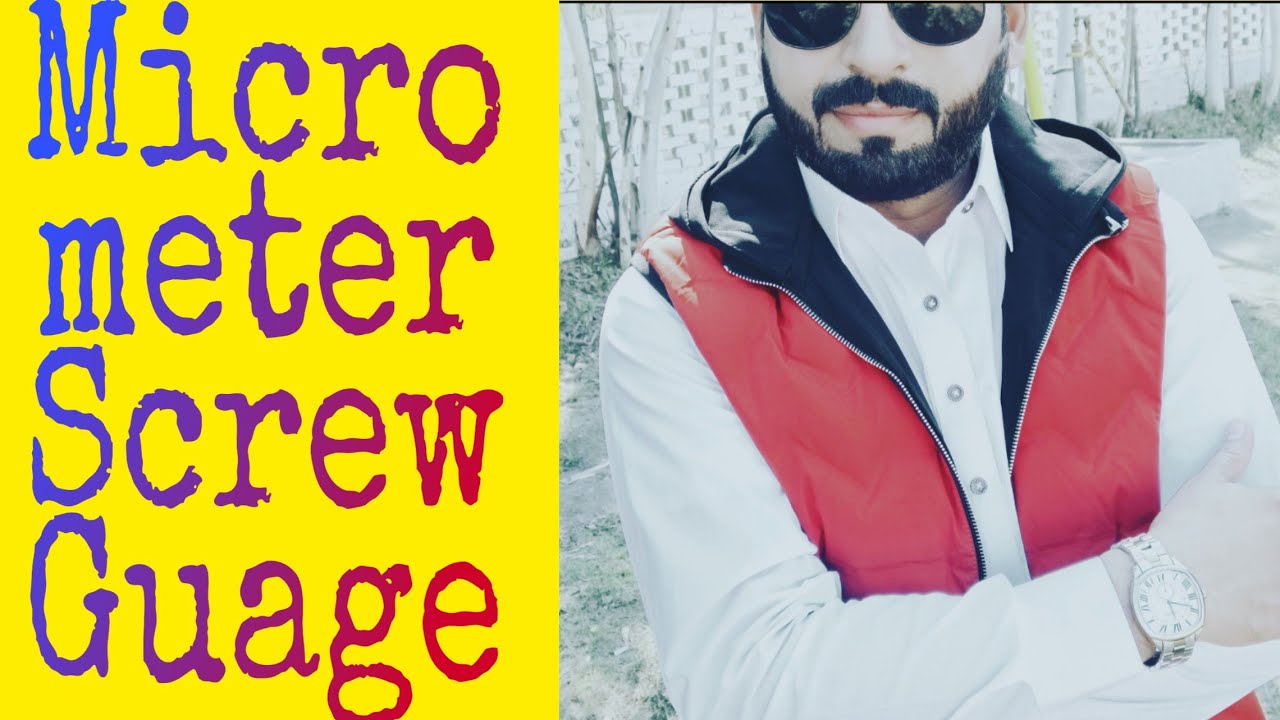 Use of Micrometer Screwguage