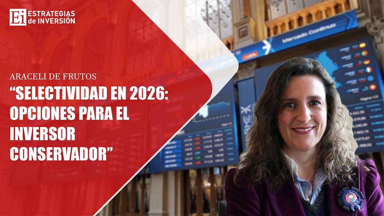 Selectividad en 2026: opciones para el inversor conservador | Estrategias de Inversi&oacute;n