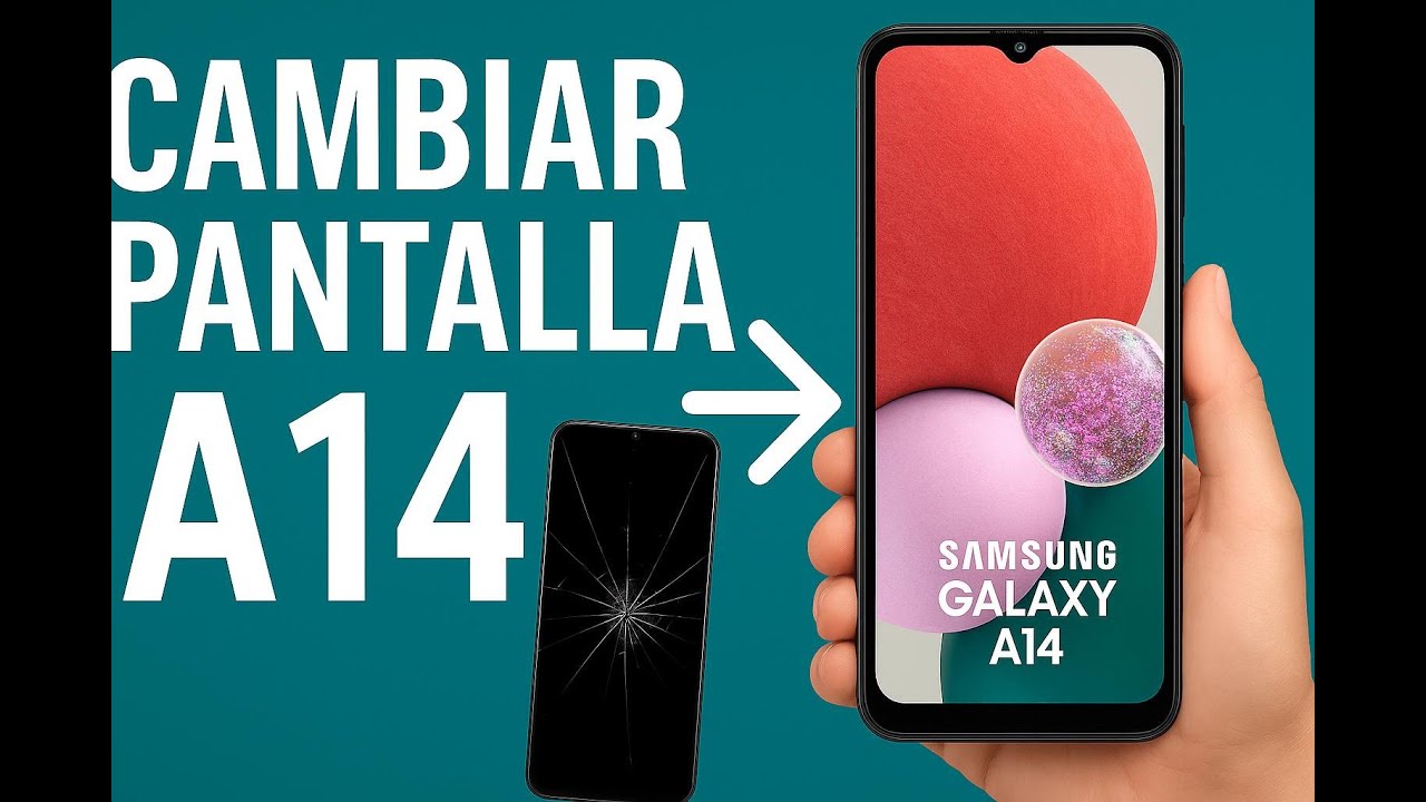 Cambiar pantalla samsung A14