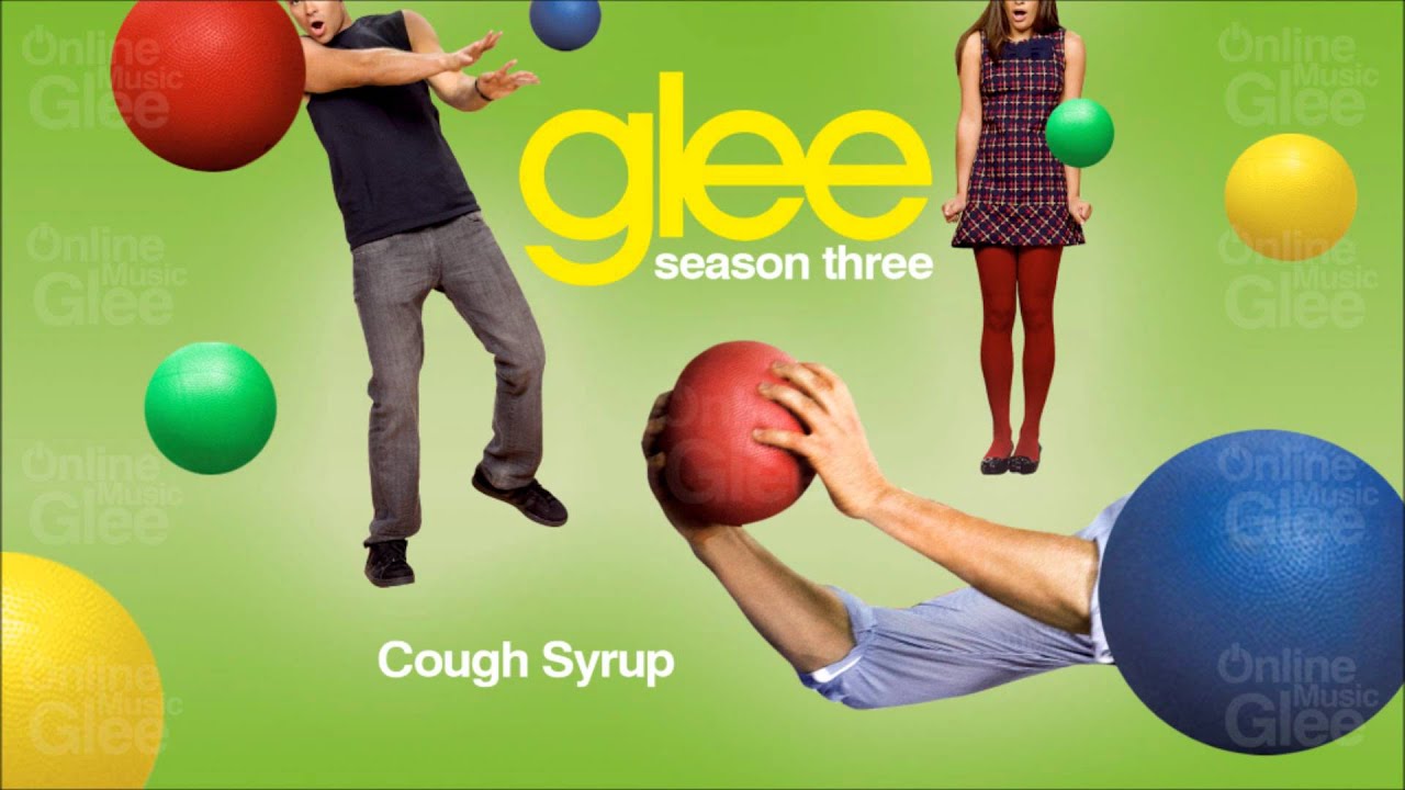 Cough Syrup - Glee [HD Full Studio]