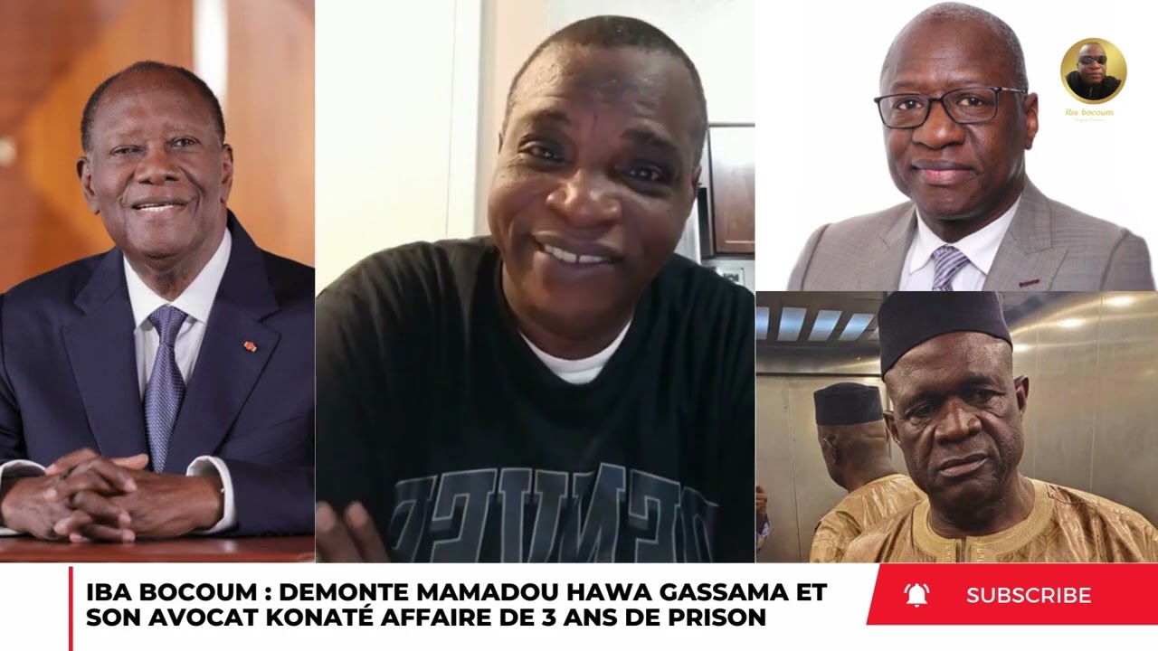 IBA BOCOUM SE PRONONCE SUR LE JUGEMENT DE MAMADOU GASSAMA SUR LE SOL IVOIRIEN 