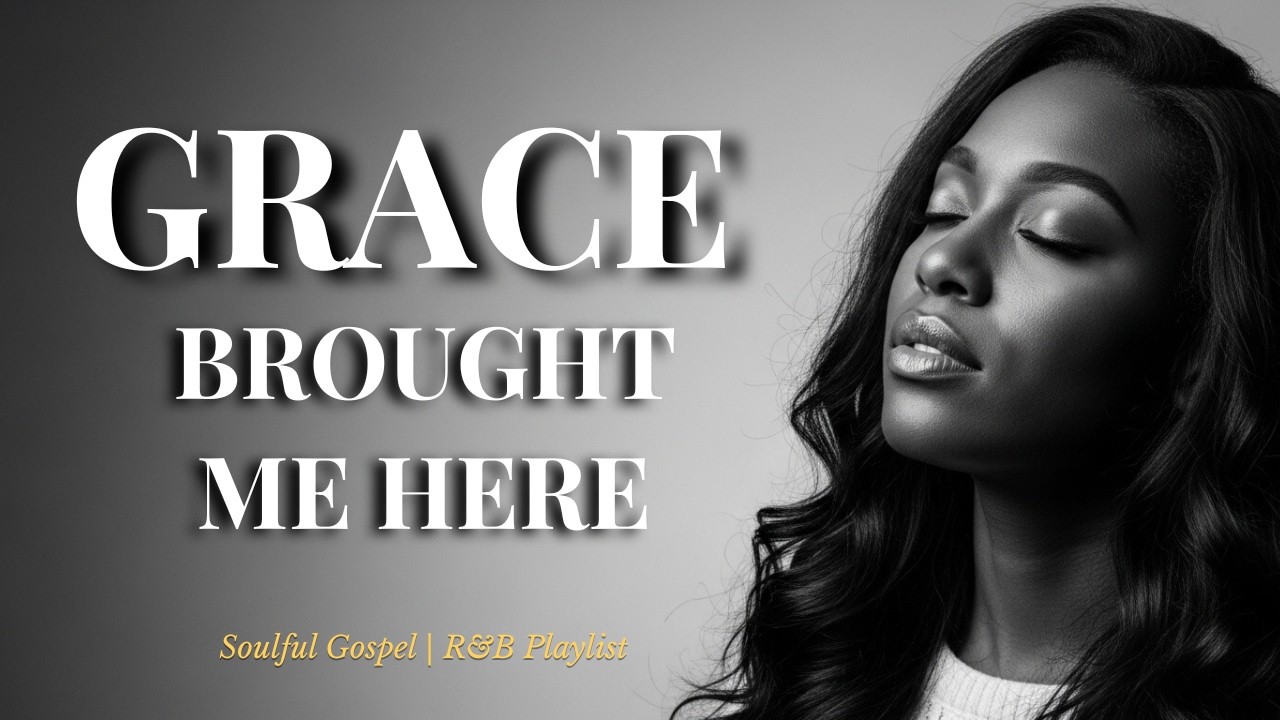 Grace Brought Me Here | Gospel Worship for a Grateful Heart