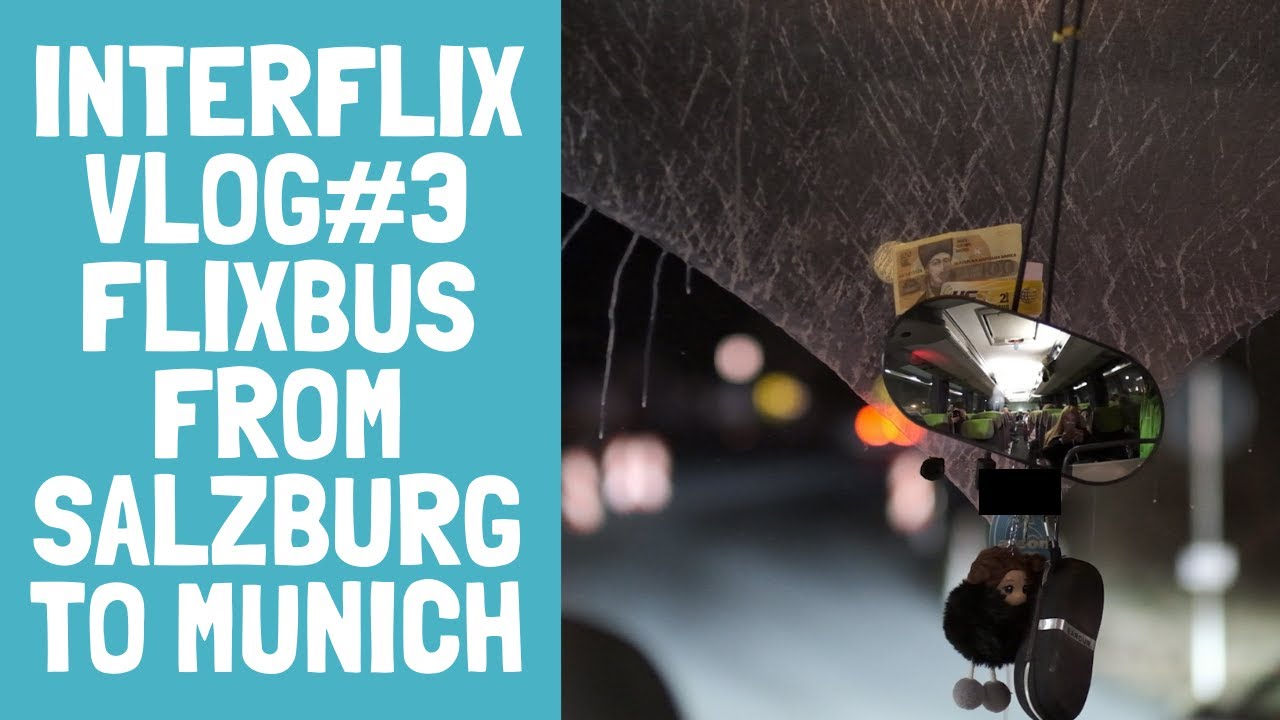 Flixbus from Salzburg to Munich | Interflix Vlog #3