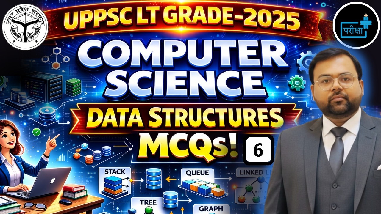 UPPSC LT Grade 2025 🔥 Computer Science Data Structures MCQs-6 | Most Expected Questions #LTGRADECS