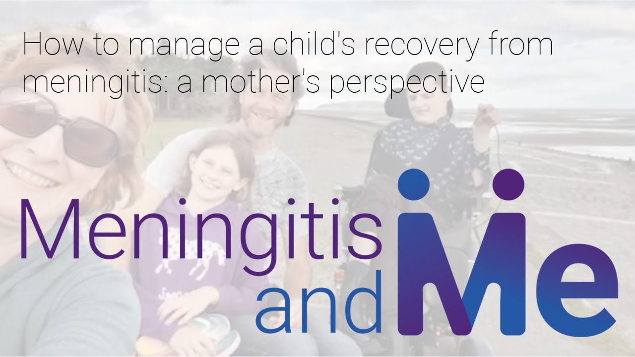 How to manage a child's recovery from meningitis: a mother's perspective