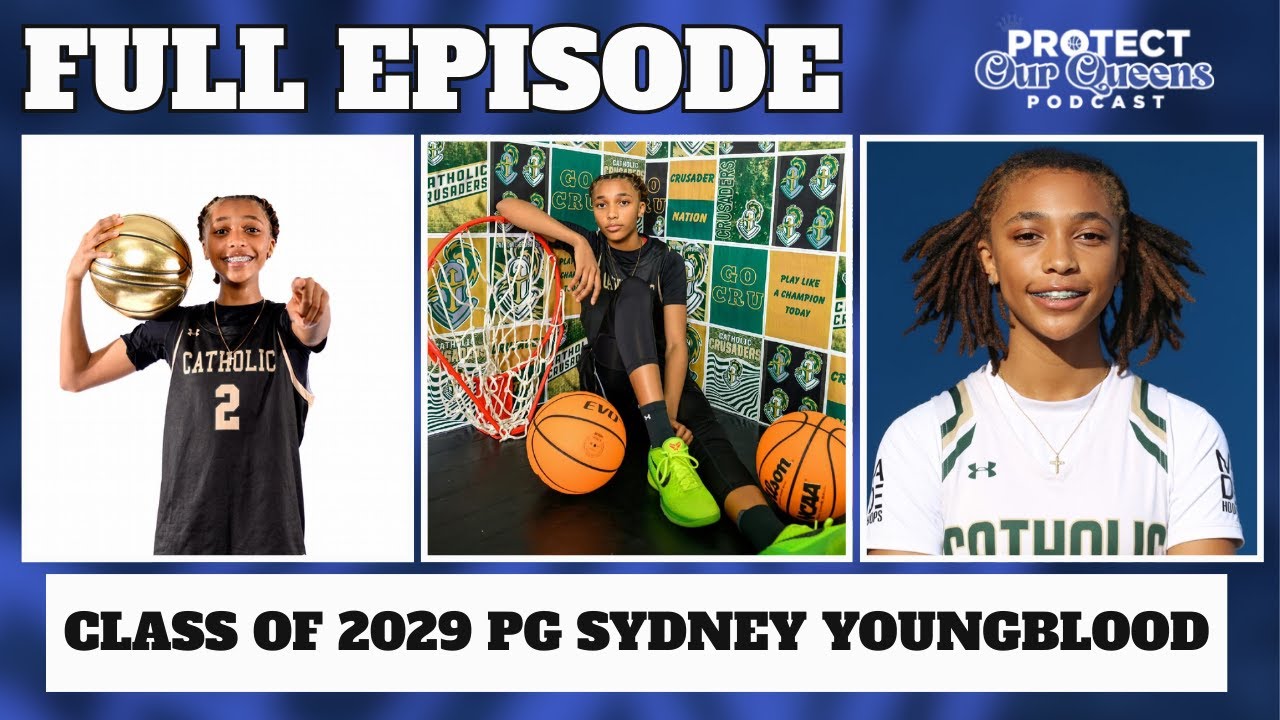 Class of 2029 D1 Prospect Sydney Youngblood Interview | Protect Our Queens Podcast