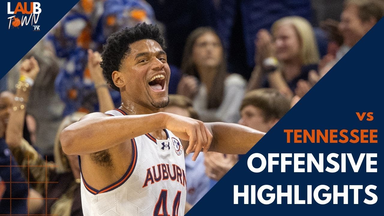 Auburn Men's Basketball Offensive Highlights vs Tennessee