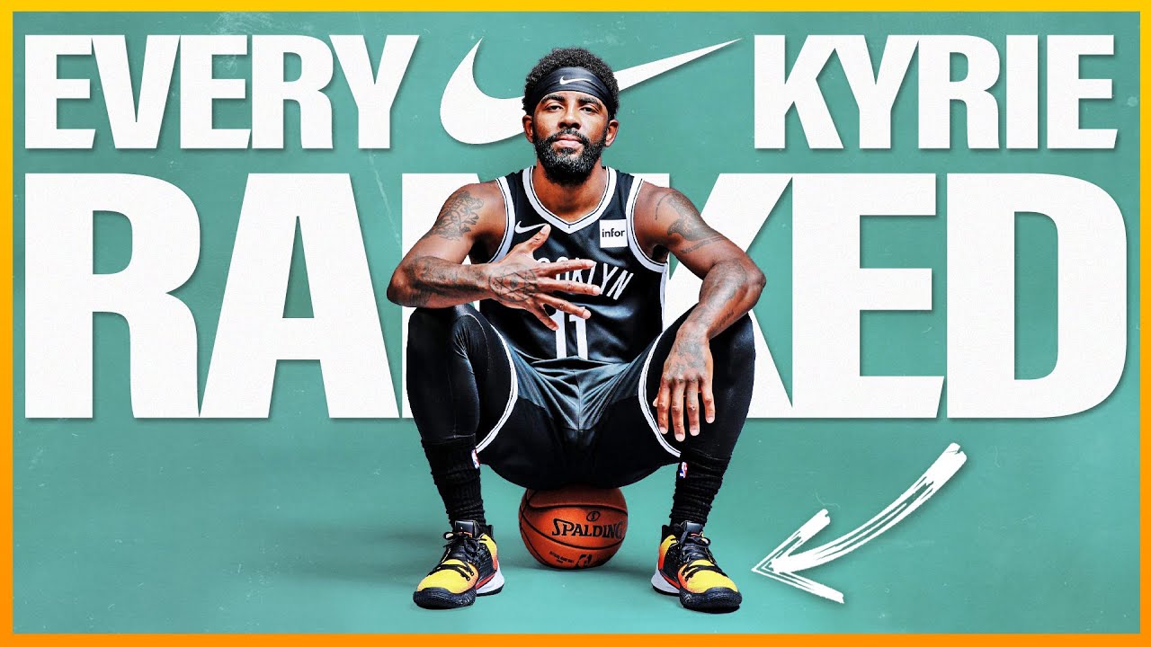 Every Nike Kyrie Shoe RANKED