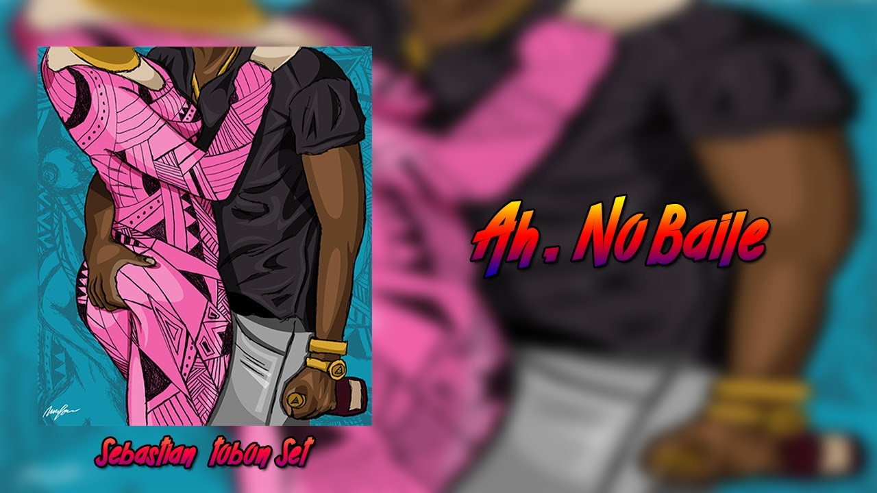 AH, NO BAILE - SEBASTIAN TOBON MIXING (GUARACHA, ALETEO)2021 ENERO
