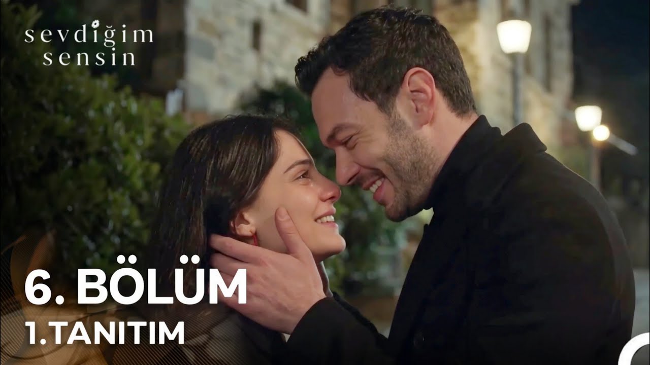 Sevdiğim Sensin 6. Bölüm 1. Tanıtım 