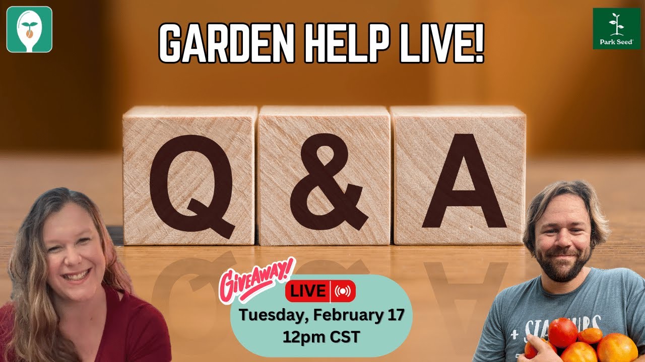 Live Garden Q&A: App Questions, Gardening & More!