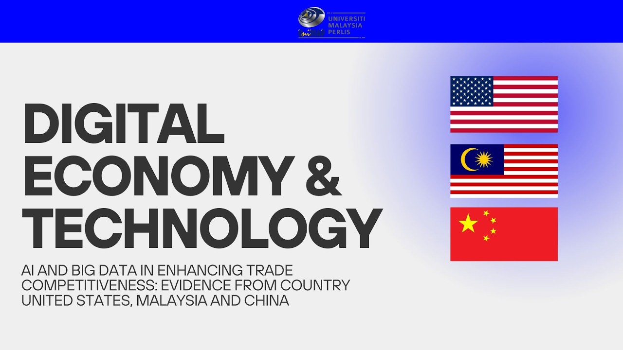 22H03_CLUSTER 1: OPTION 2:AI AND BIG DATA IN ENHANCING TRADE COMPETITIVENESS: US, MALAYSIA AND CHINA