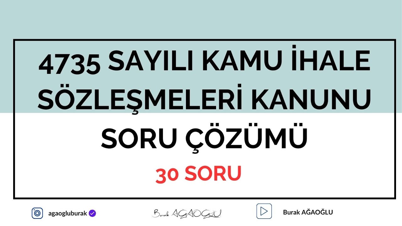4735  SAYILI KAMU İHALE SÖZLEŞMELERİ KANUNU SORU ÇÖZÜMÜ