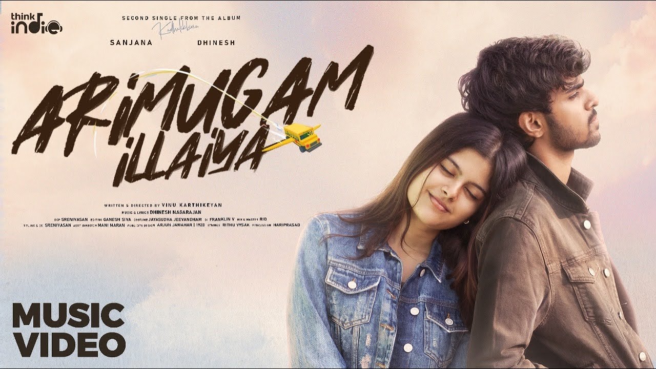 Dhinesh Nagarajan - Arimugam Illaiya (Music Video) | Sanjana | Think Indie