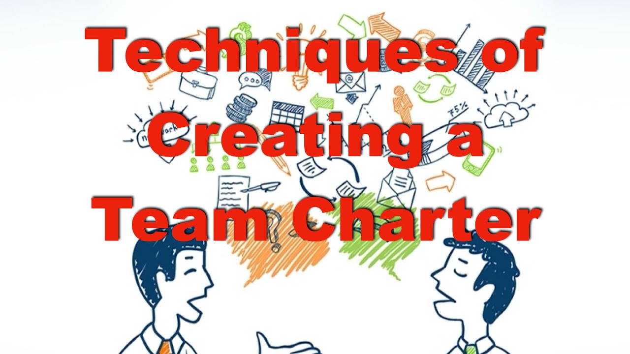 7- TECHNIQUES OF CREATING A TEAM CHARTER