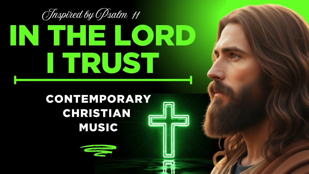 In the Lord I Trust | Psalm 11 Worship Song (Elevation Worship Inspired)
