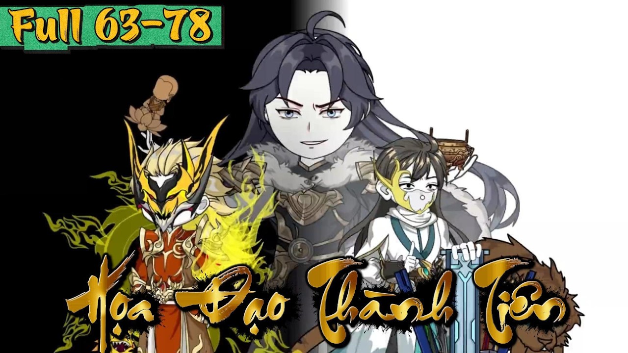 Họa Đạo Thành Tiên | Full 63-78 | VietSub: Trường TVi