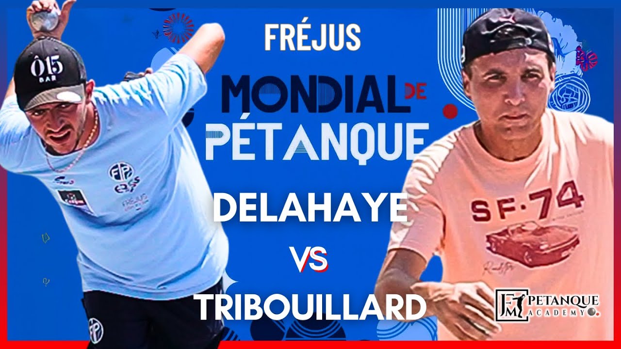 DELAHAYE  🇨🇵  vs TRIBOUILLARD- Mondial de Fréjus 2025 - #petanque2025#petanque