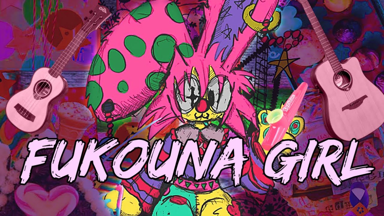 fukouna girl but it's all the instruments in my house