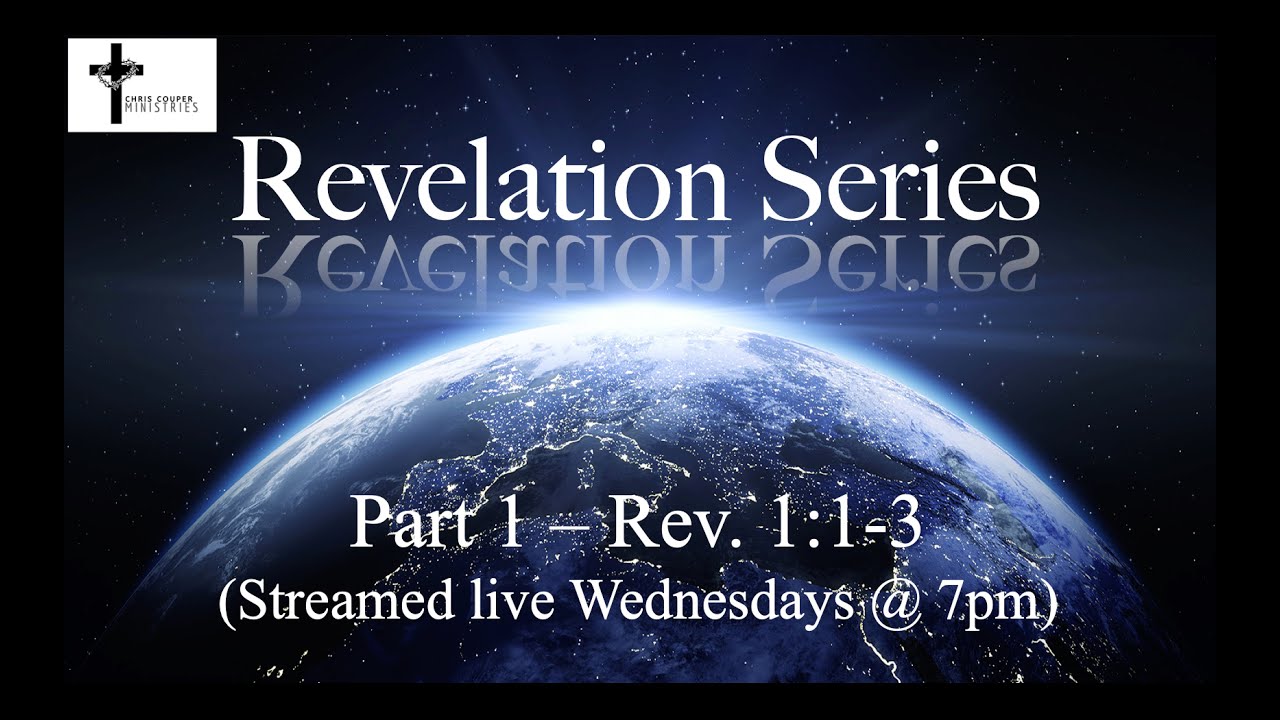 Revelation Series - Part 1 - Rev. 1:1--3