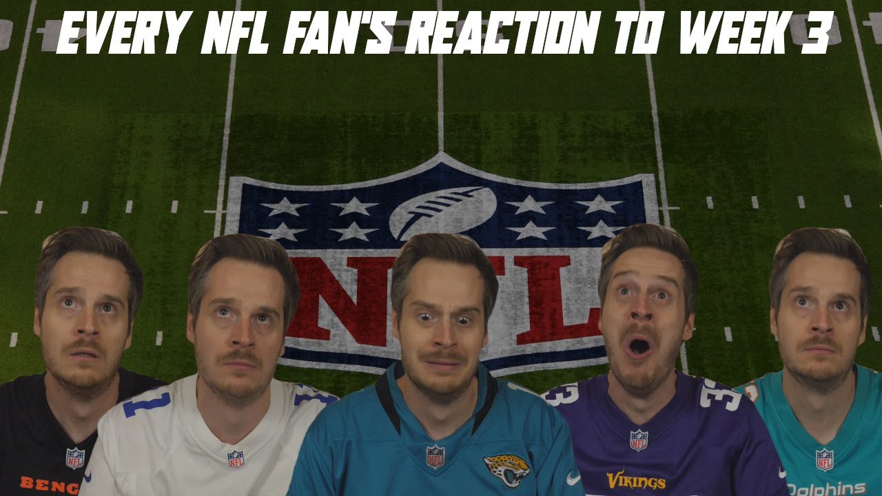 Every NFL Fan's Reaction to Week 3
