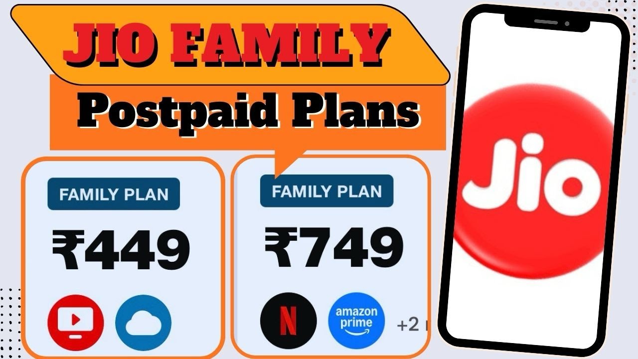 complete breakdown of jio's family plus postpaid plan ₹449 and ₹749