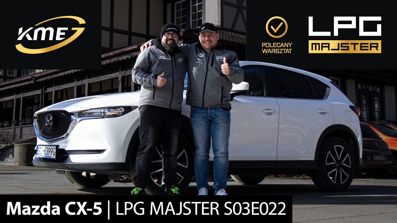 Mazda CX-5 - Polecany Warsztat | LPG Majster S03E22