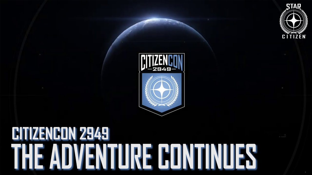 Star Citizen: CitizenCon 2949 - The Adventure Continues