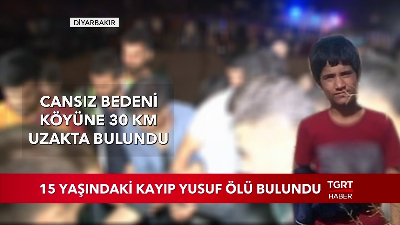 15 Yaşındaki Kayıp Yusuf Ölü Bulundu