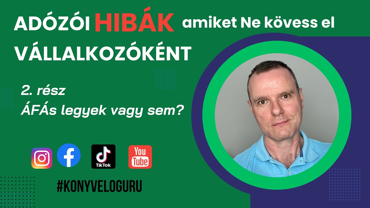 Ad&oacute;z&oacute;i hib&aacute;k - amelyeket NE k&ouml;vess el v&aacute;llalkoz&oacute;k&eacute;nt! sorozat: &Aacute;FA-s legyek, vagy sem?!