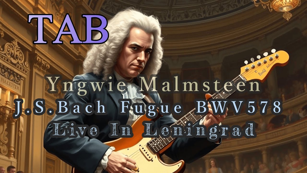 TAB - J.S.Bach Fugue BWV578 - Live In Leningrad - Yngwie Malmsteen