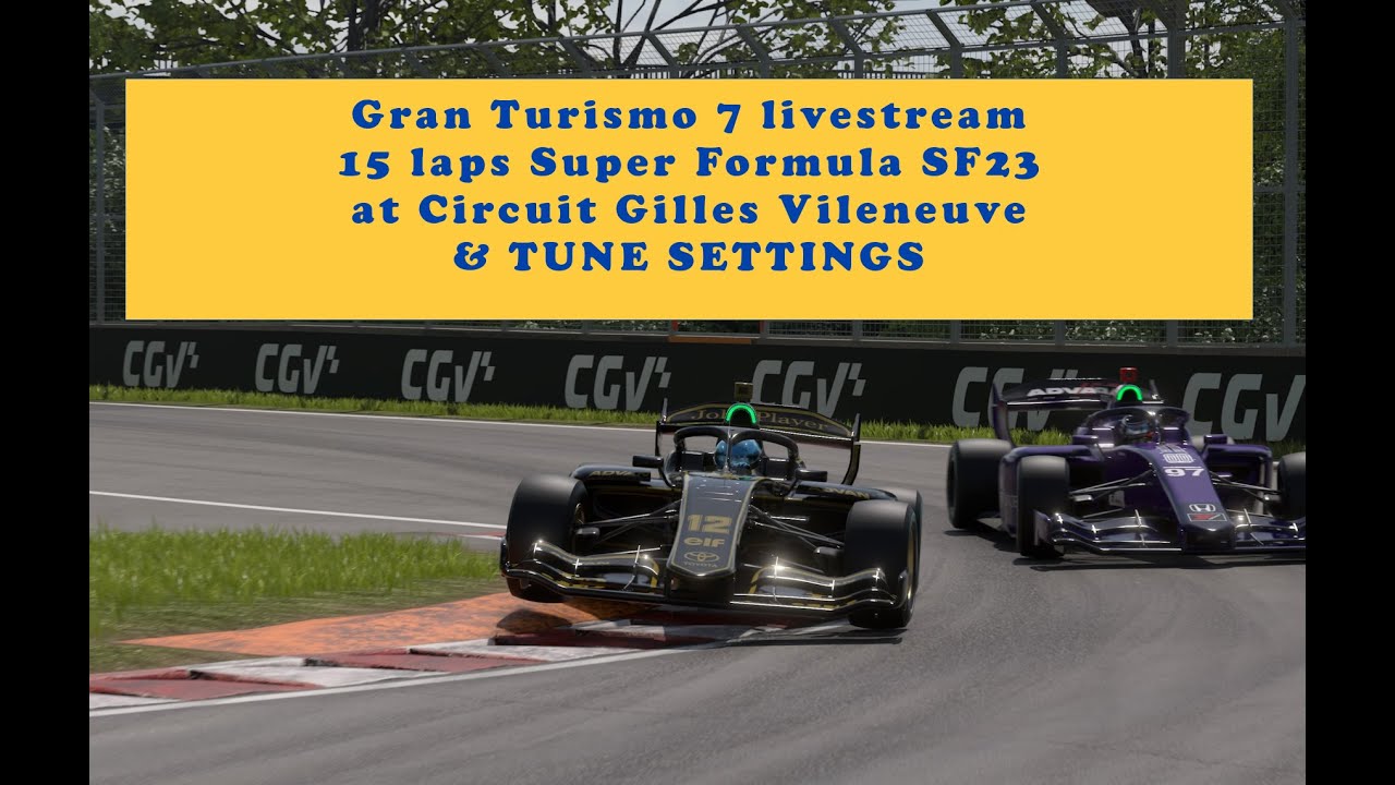 GT 7 Livestream | Super Formula | Circuit Gilles-Villeneuve | SF23 Super Formula | Tune Settings