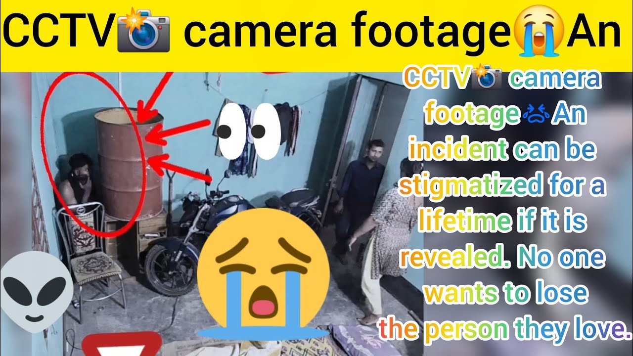 CCTV📸 camera footage😭An incident can be stigmatized for a lifetime if it is revealed. No one wants 