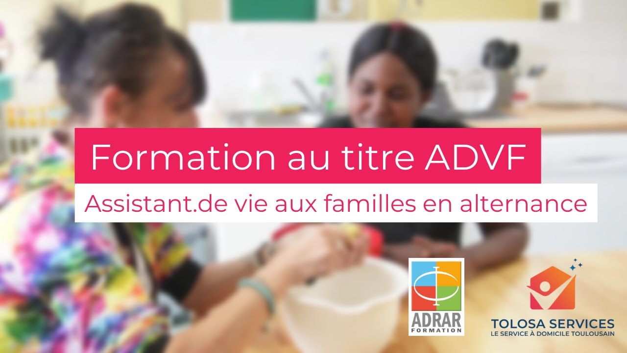 Présentation de la formation Assistant.e de vie aux familles - Adrar Formation et Tolosa Services