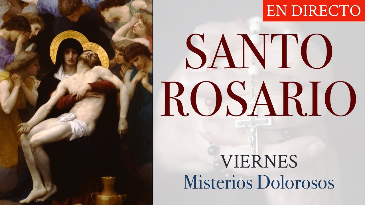 SANTO ROSARIO de hoy Viernes 27 de Enero - Misterios Dolorosos