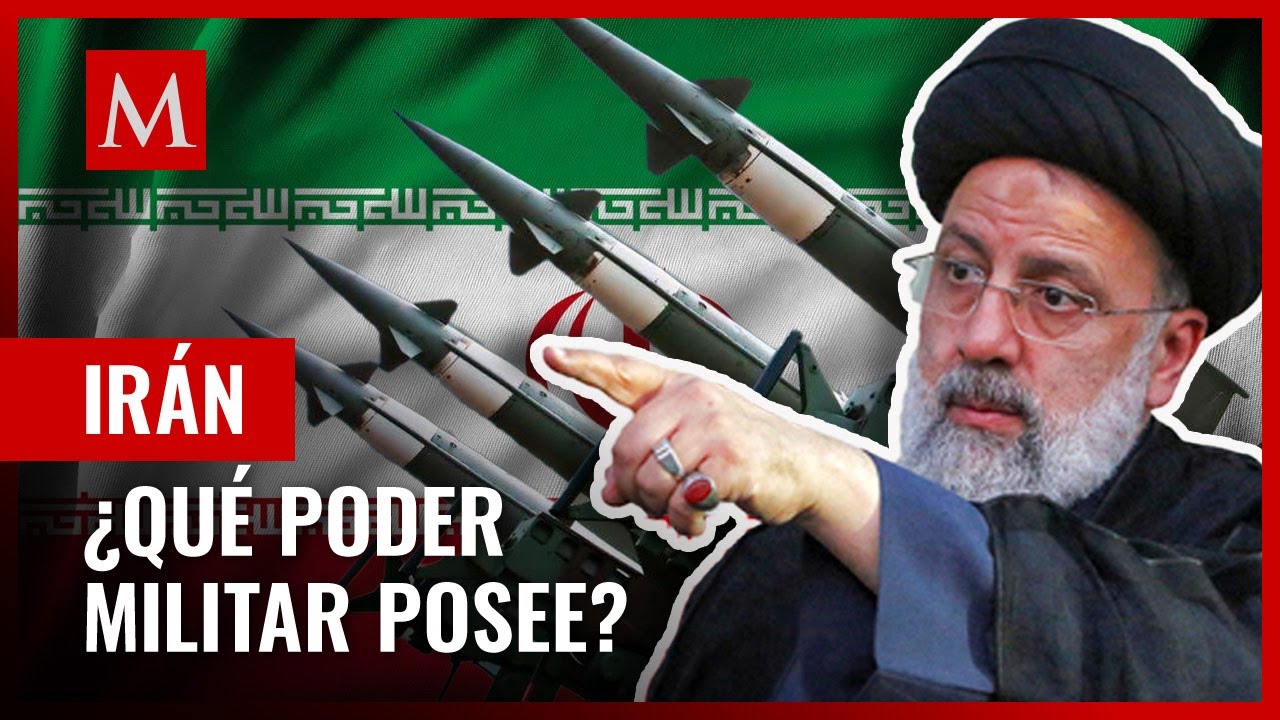 ¿Cuál es el nivel de fuerza militar de Irán, país que perpetró un ataque contra Israel?