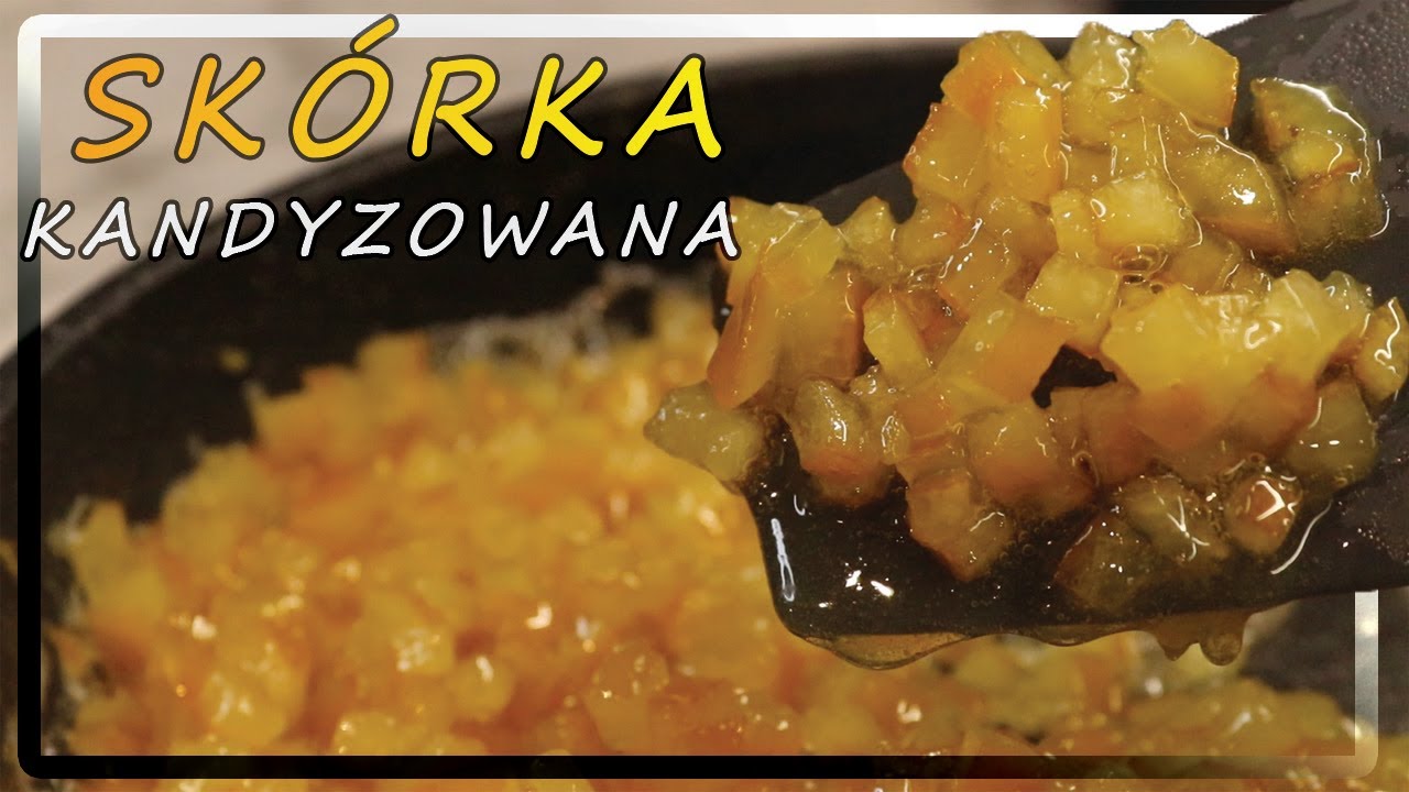 Jak Zrobić Kandyzowaną Skórkę Pomarańczową - Prosty Przepis!
