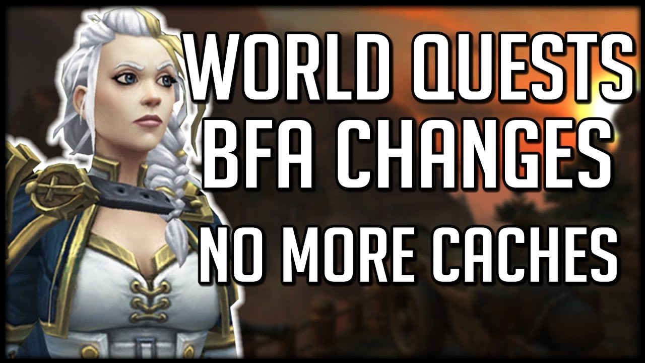 WORLD QUEST CHANGES IN BFA - No More Emissary Caches | WoW Battle for Azeroth