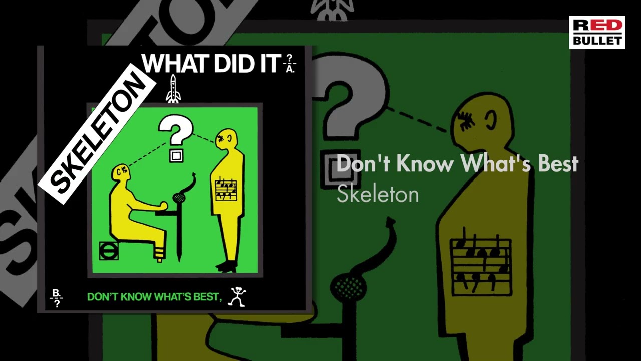 Skeleton - Don't Know What's Best (Remastered)